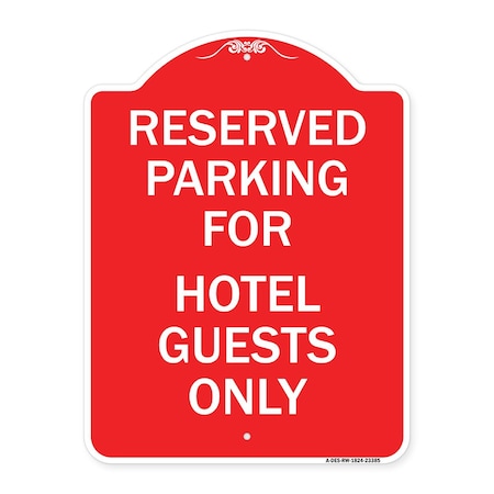 Signmission Parking Reserved for Hotel Guests Only, Red & White Aluminum Sign, 18" x 24", RW-1824-23385 A-DES-RW-1824-23385